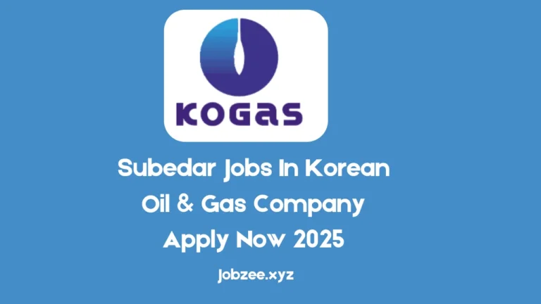 Subedar Jobs In Korean Oil & Gas Company Apply Now 2025